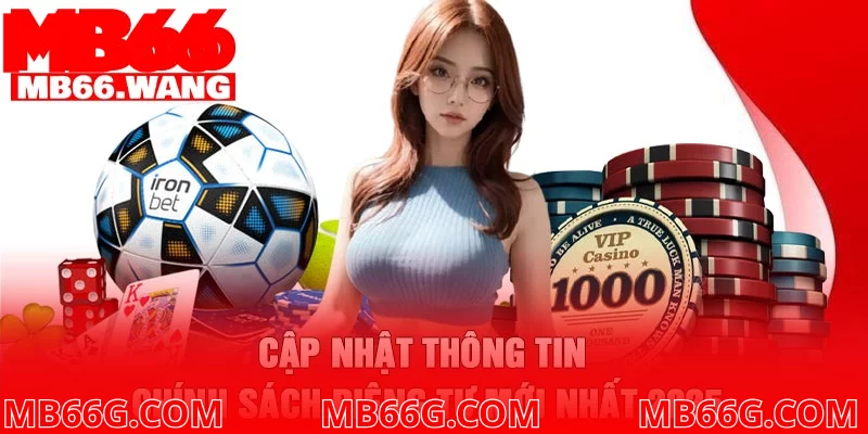 Cập nhật thông tin chính sách riêng tư mới nhất 2025