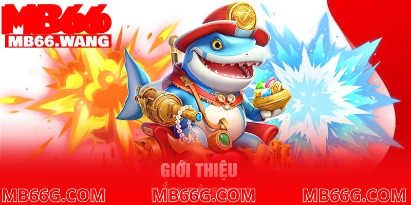 Giới thiệu bắn cá MB66