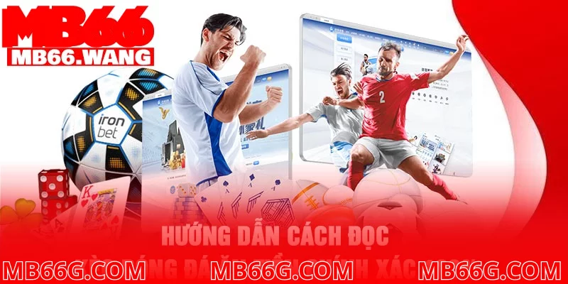 Hướng dẫn cách đọc kèo bóng đá ăn tiền chính xác 100%