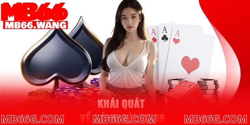 Khái quát về sòng bài MB66 Khái quát về sòng bài MB66
