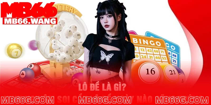 Lô đề là gì? Kinh nghiệm soi cầu lô đề ngày nào cũng trúng