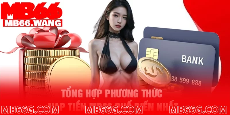 Tổng hợp phương thức nạp tiền MB66 phổ biến nhất